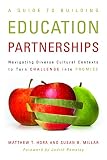 A guide to building education partnerships : navigating diverse cultural contexts to turn challenge into promise