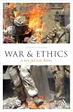 War and Ethics: A New Just War Theory (Think Now)