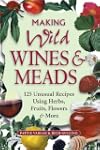 Making Wild Wines & Meads: 125 Unusua...