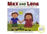 Produkt-Bild: Max und Lena: Eine Lebensgeschichte f&uuml;r KinderLeben e. V