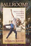 Ballroom!: Obsession and Passion inside the World of Competitive Dance