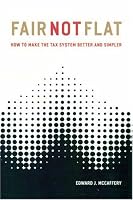 Fair Not Flat: How to Make the Tax System Better and Simpler