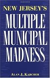 New Jerseys Multiple Municipal Madness