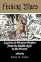 Feeding Mars: Logistics In Western Warfare From The Middle Ages To The Present (History & Warfare)