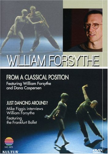 From a Classical Position Just Dancing Around William Forsyth