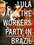 Lula and the Workers Party in Brazil