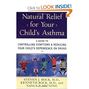 Natural Relief for Your Child's Asthma: A Guide to Controlling Symptoms & Reducing Your Child's Dependence on Drugs