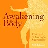Awakening the Body: The Path of Somatic Surrender