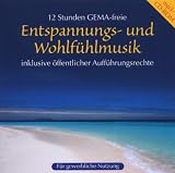 Produkt-Bild: Entspannungs- und Wohlf&uuml;hlmusik: 12 Stunden Gema-frei inklusive &ouml;ffentlicher Auff&uuml;hrungsrechte