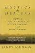 Mystics and Healers: Travels into the World of Mystics, Shamans and Miracle-Makers