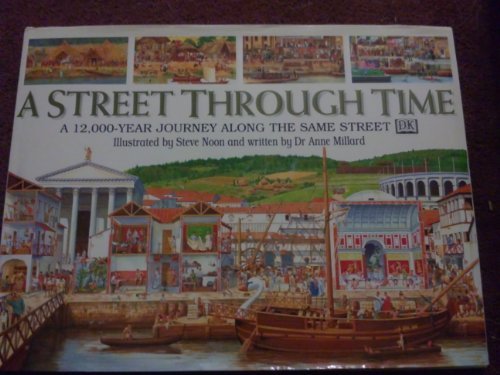 A Street Through Time: A 12,000-Year Journey Along The Same Street