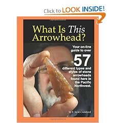 What Is This Arrowhead?: Your on-line guide to over 57 different types and styles of stone... by F Scott Crawford