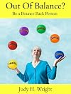 Out Of Balance? Be a Bounce Back Person