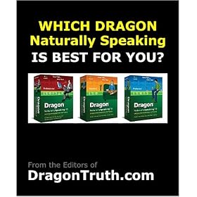 IS DRAGON NATURALLYSPEAKING RIGHT FOR YOU? Find out Dragon naturally Flaws & Gotchas in Systems 9, 10, 11 including professional, preferred, medical and standard (From the Editors of DragonTruth.com)