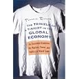 The Travels of a T-Shirt in the Global Economy: An Economist Examines the Markets, Power, and Politics of World Trade