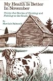 Buy : My Health Is Better in November: Thirty-Five Stories of Hunting and Fishing in the South