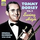 Tommy Dorsey Vol.2: Swing High - Original Recordings 1936-1940