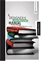 A Designer's Research Manual: Succeed in Design by Knowing Your Clients and What They Really Need (Design Field Guides)