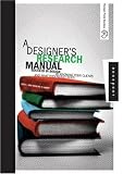 A Designer's Research Manual: Succeed in Design by Knowing Your Clients and What They Really Need (Design Field Guides)