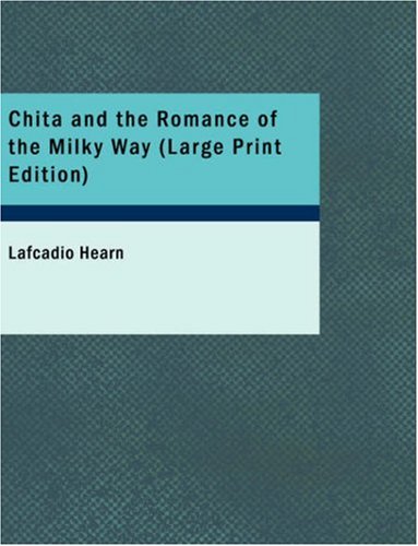Cover image : Chita and the Romance of the Milky Way (Large Print Edition)