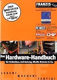 Das Hardware-Handbuch für Selbstbau, Aufrüstung, WLAN, Brenner & Co., m. CD-ROM