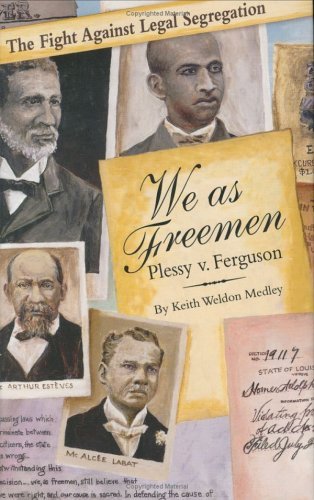 We As Freemen: Plessy v. Ferguson