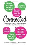 Connected: Amazing Power of Social Networks and How They Shape Our Lives
