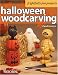 Search : Halloween Woodcarving: 10 Frightfully Fun Projects for the Beginner