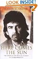 Here Comes the Sun: The Spiritual & Musical Journey of George Harrison