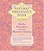 The Natural Pregnancy Book: Herbs, Nutrition, and Other Holistic Choices