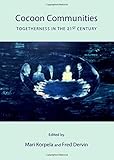 Cocoon communities : togetherness in the 21st century
