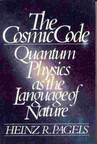 The Cosmic Code: Quantum Physics As the Language of Nature