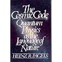 The Cosmic Code: Quantum Physics As the Language of Nature