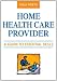 Home Health Care Provider: A Guide to Essential Skills