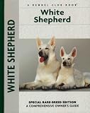 White Shepherd (Comprehensive Owner's Guide)
