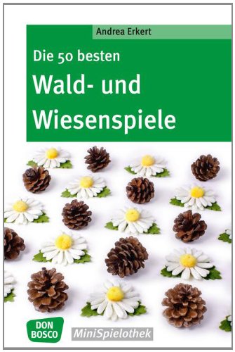 Don Bosco Verlag Die 50 besten Wald-" und Wiesenspiele