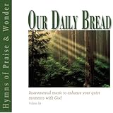 Our Daily Bread - Hymns of Praise & Wonder - Volume 6