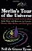 Merlin's Tour of the Universe
