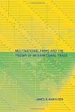 Multinational Firms and the Theory of International Trade