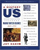 A Making Thirteen Colonies: 1600-1740 A History of US Book 2 (History of Us, 2)