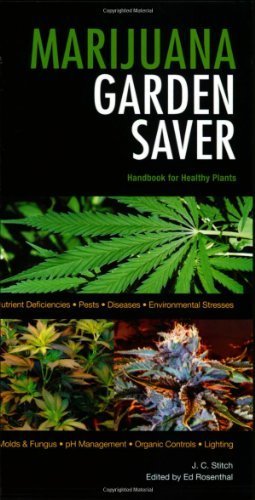 Marijuana Garden Saver: Handbook for Healthy Plants by J.C. Stitch (2009) Paperback