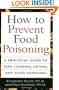 How to Prevent Food Poisoning: A Practical Guide to Safe Cooking, Eating, and Food Handling