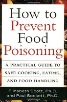 How to Prevent Food Poisoning: A Practical Guide to Safe Cooking, Eating, and Food Handling
