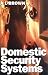 Domestic Security Systems: Build or Improve Your Own Intruder Alarm System