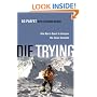Die Trying: One Man's Quest to Conquer the Seven Summits