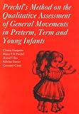 Prechtl's Method on the Qualitative Assessment of General Movements in Preterm, Term and Young Infants (Clinics in Developmental Medicine&Acirc;&nbsp;&Acirc;&nbsp; &Acirc;&nbsp;)