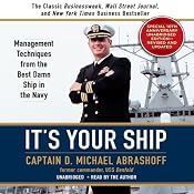 It's Your Ship: Management Techniques from the Best Damn Ship in the Navy | [D. Michael Abrashoff]