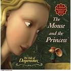 The Tale of Despereaux Movie Tie-In Storybook: The Mouse and the Princess by Candlewick