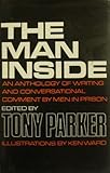The man inside : an anthology of writing and conversational comment by men in prison