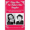Patsy Cline: Our Father's Other Daughter: The never before told story of country music legend Patsy Clines real father and her unknown family book cover